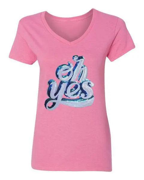 Say It On Tees Now Oh, Yes! Women's Tee Say It On Tees Now